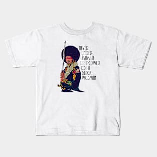 Never Underestimate the power of a black woman. Warrior Samurai Kids T-Shirt